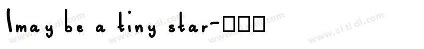 Imay be a tiny star字体转换